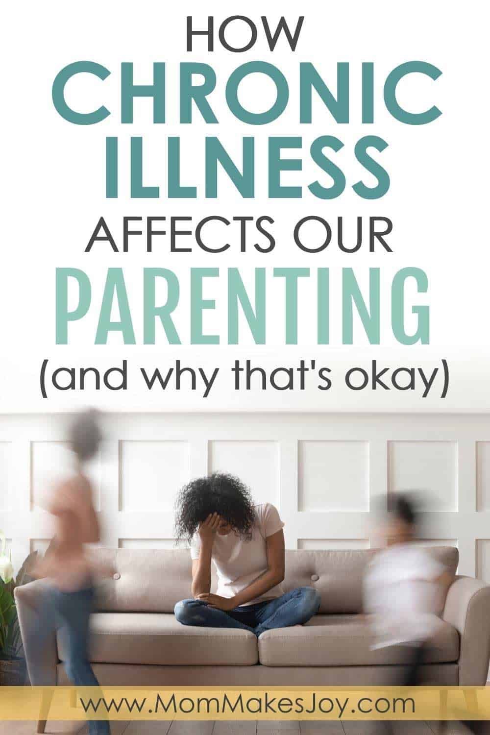 How chronic illness affects our parenting - and why that's okay