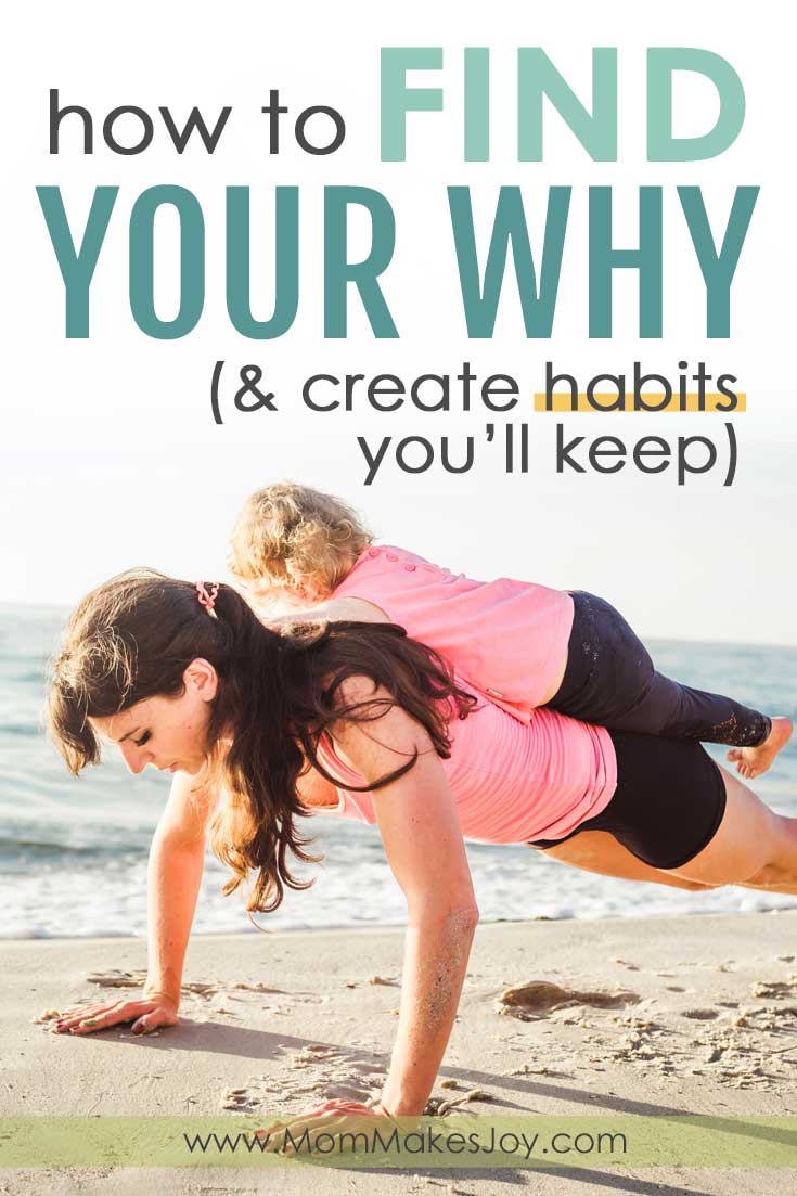 How to Find Your Why & Create Habits You'll Keep