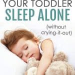 How to Gently Help Your Toddler Sleep Alone