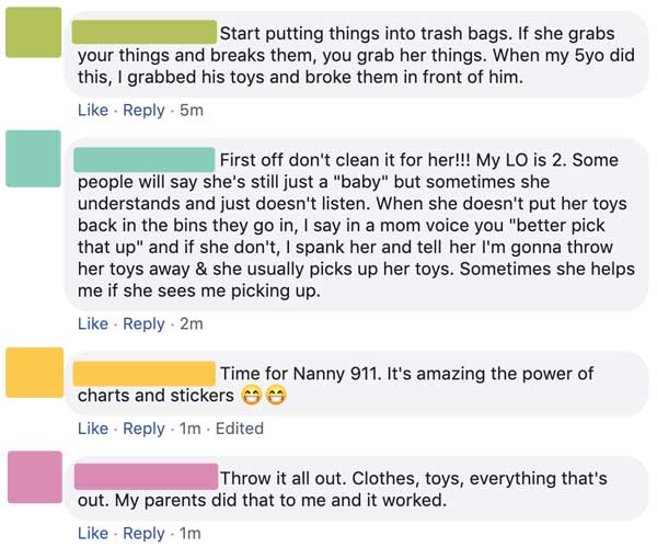 Examples of bad advice for teaching cleaning skills and getting your child to clean up: Throw all the toys away, break the child's toys, use sticks and reward charts, spank or punish the child. 