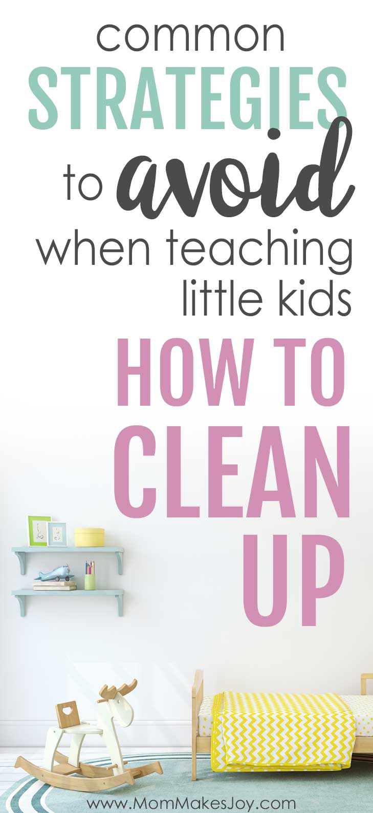 Getting Your Child to Clean Up: Strategies to AVOID - Mom Makes Joy