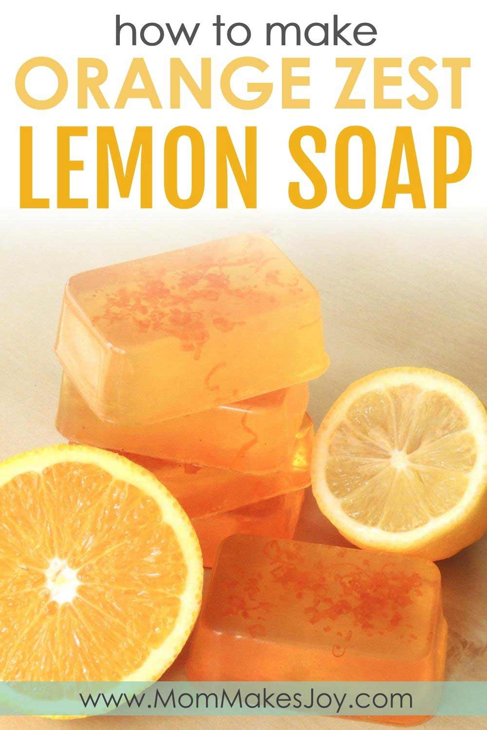 Orange Zest Lemon Soap Tutorial - Mom Makes Joy